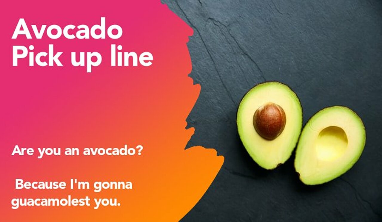 avocado pickup line
