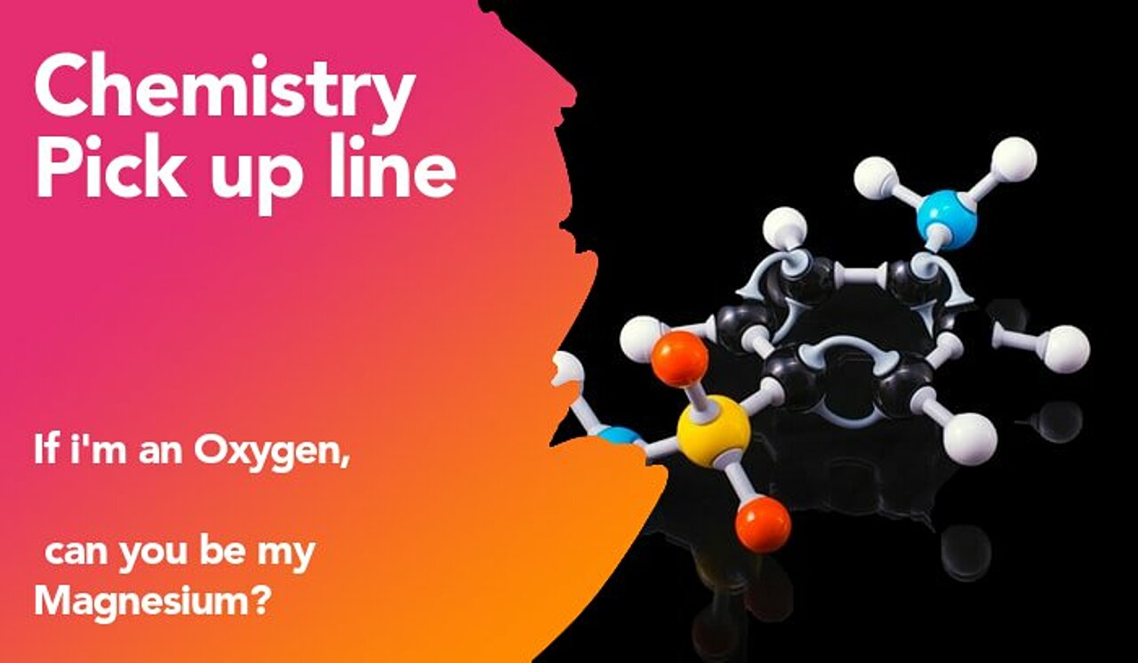 chemistry pickup line