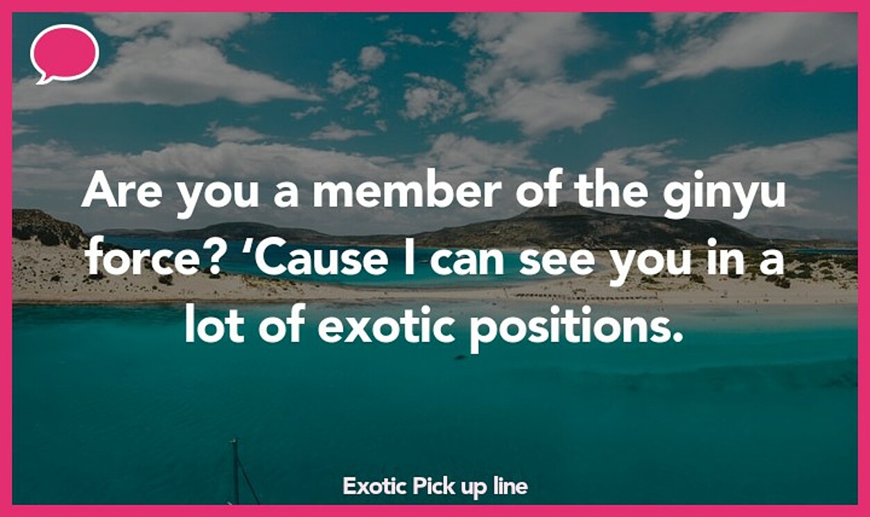 exotic pickup line