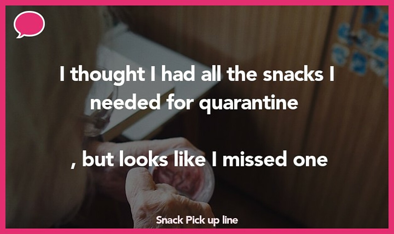 snack pickup line