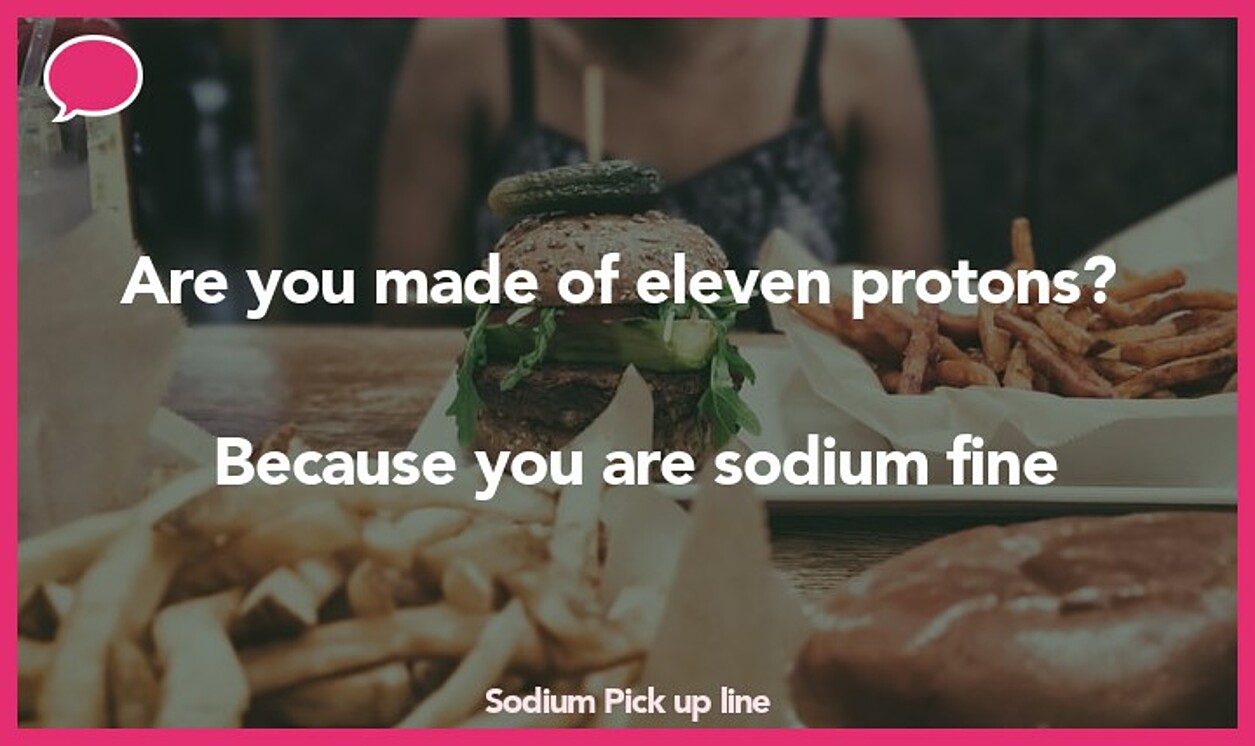 sodium pickup line