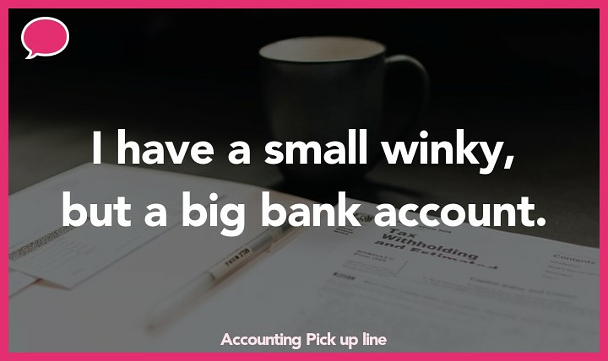 25 Accounting Pick Up Lines