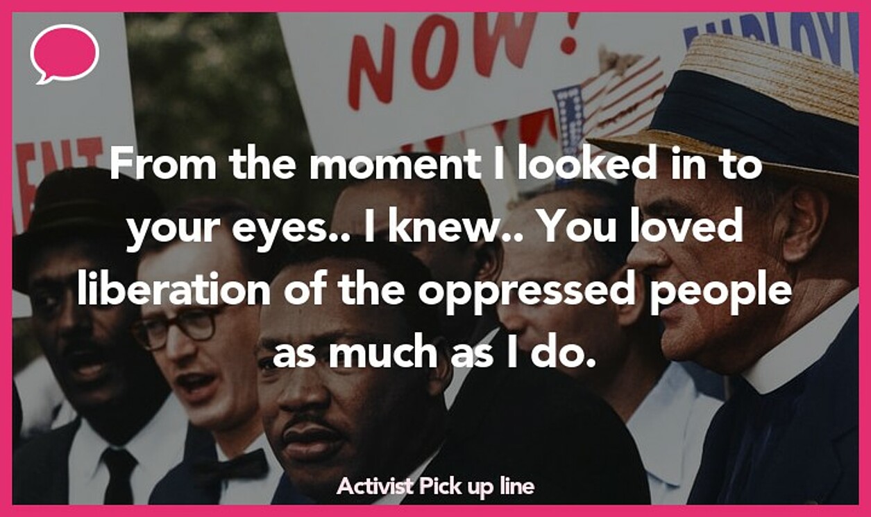 activist pickup line