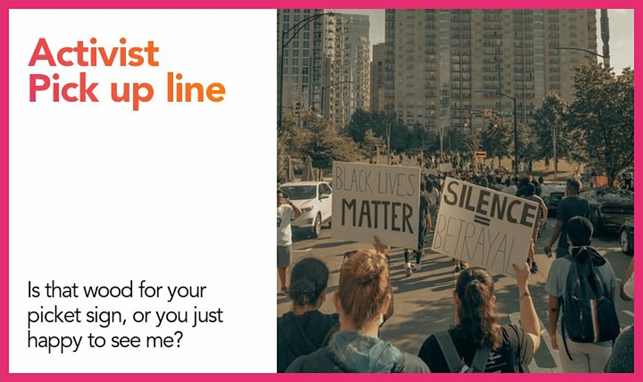 activist pickup line