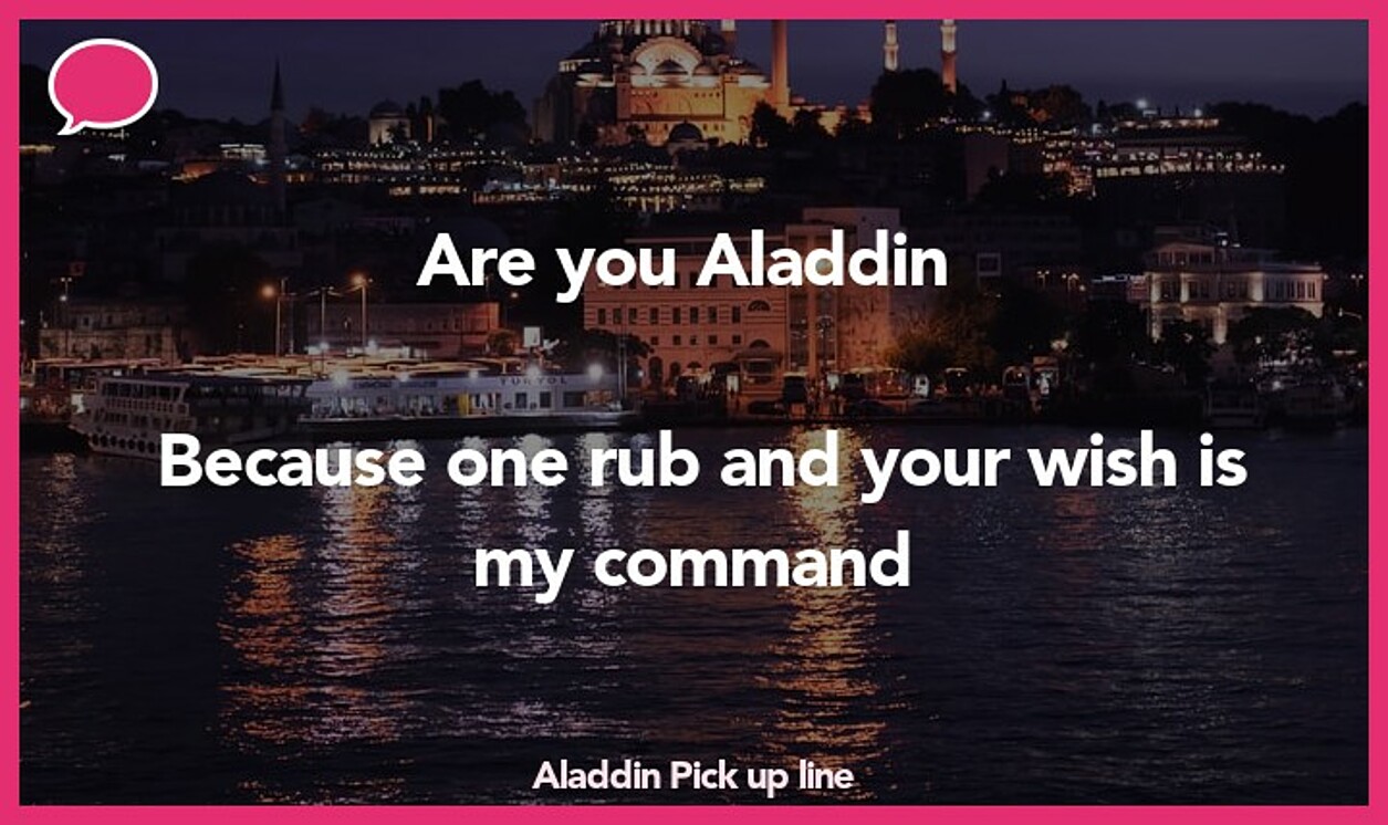 aladdin pickup line