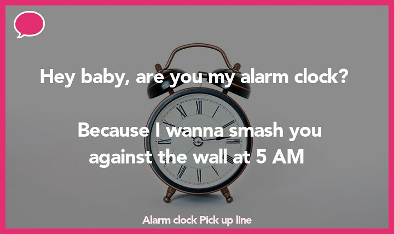 alarm clock pickup line