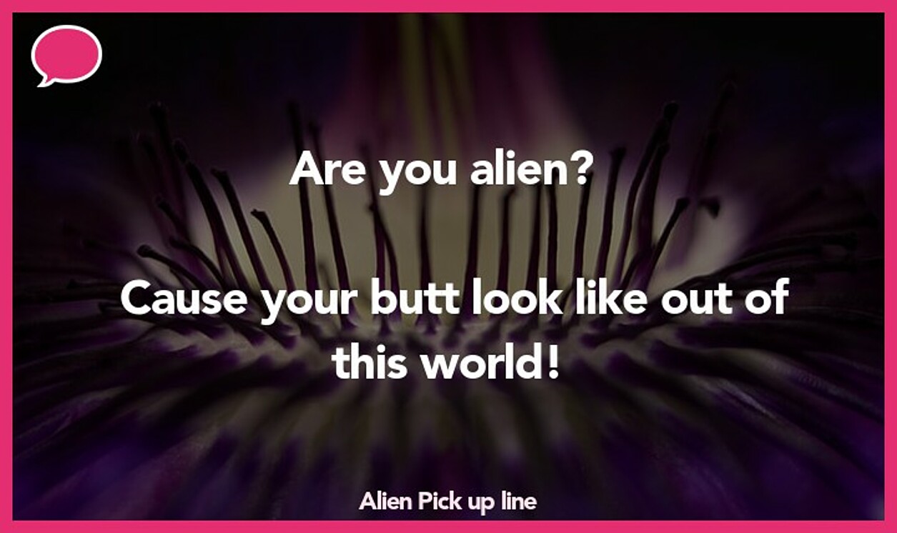 alien pickup line