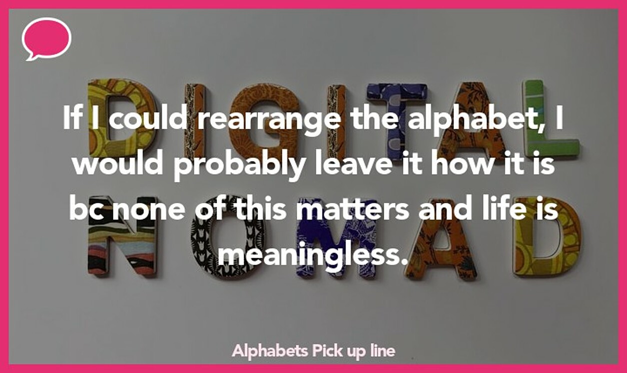 alphabets pickup line