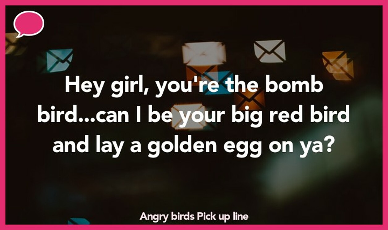 angry birds pickup line