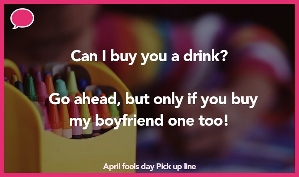 april fools day pickup line