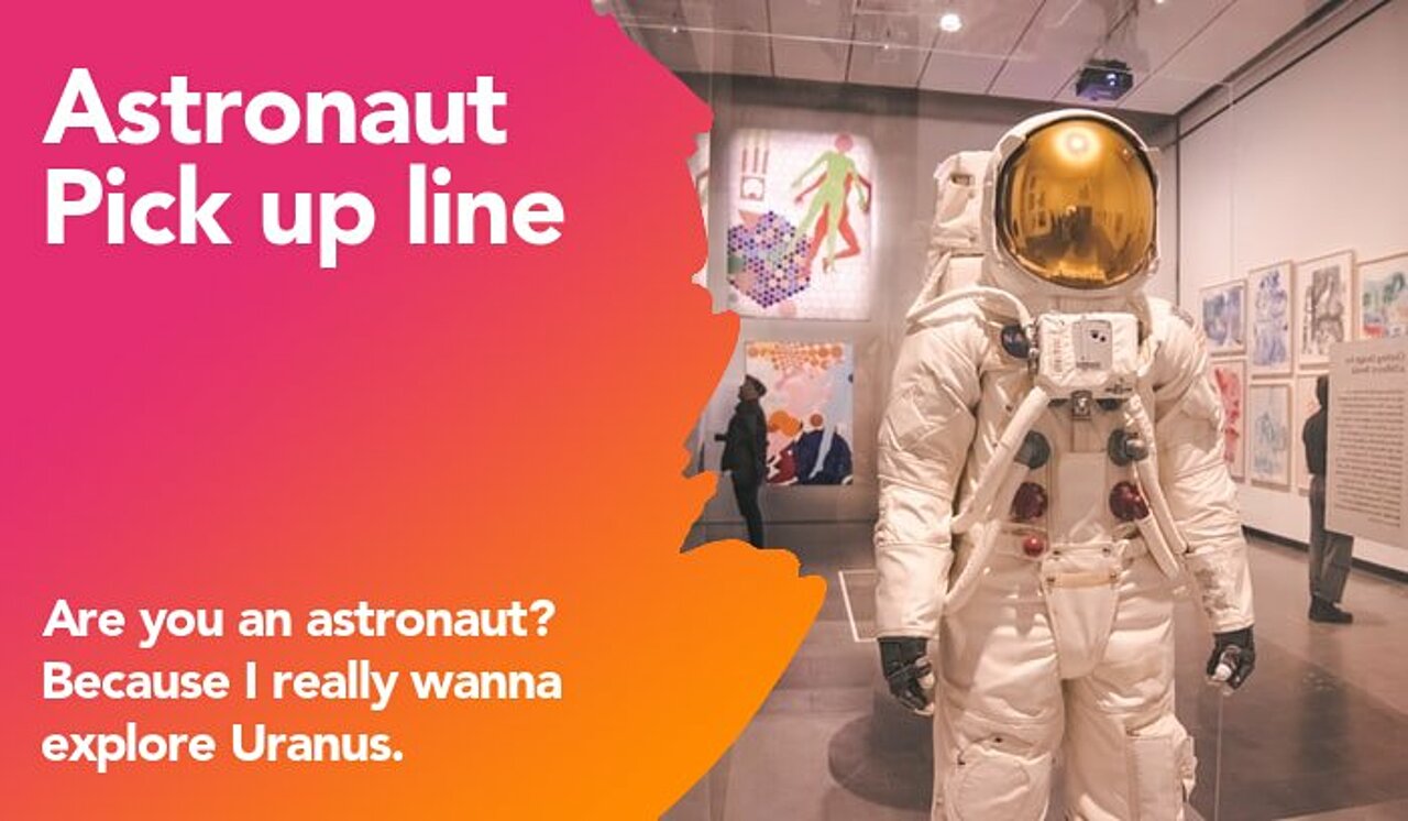 astronaut pickup line