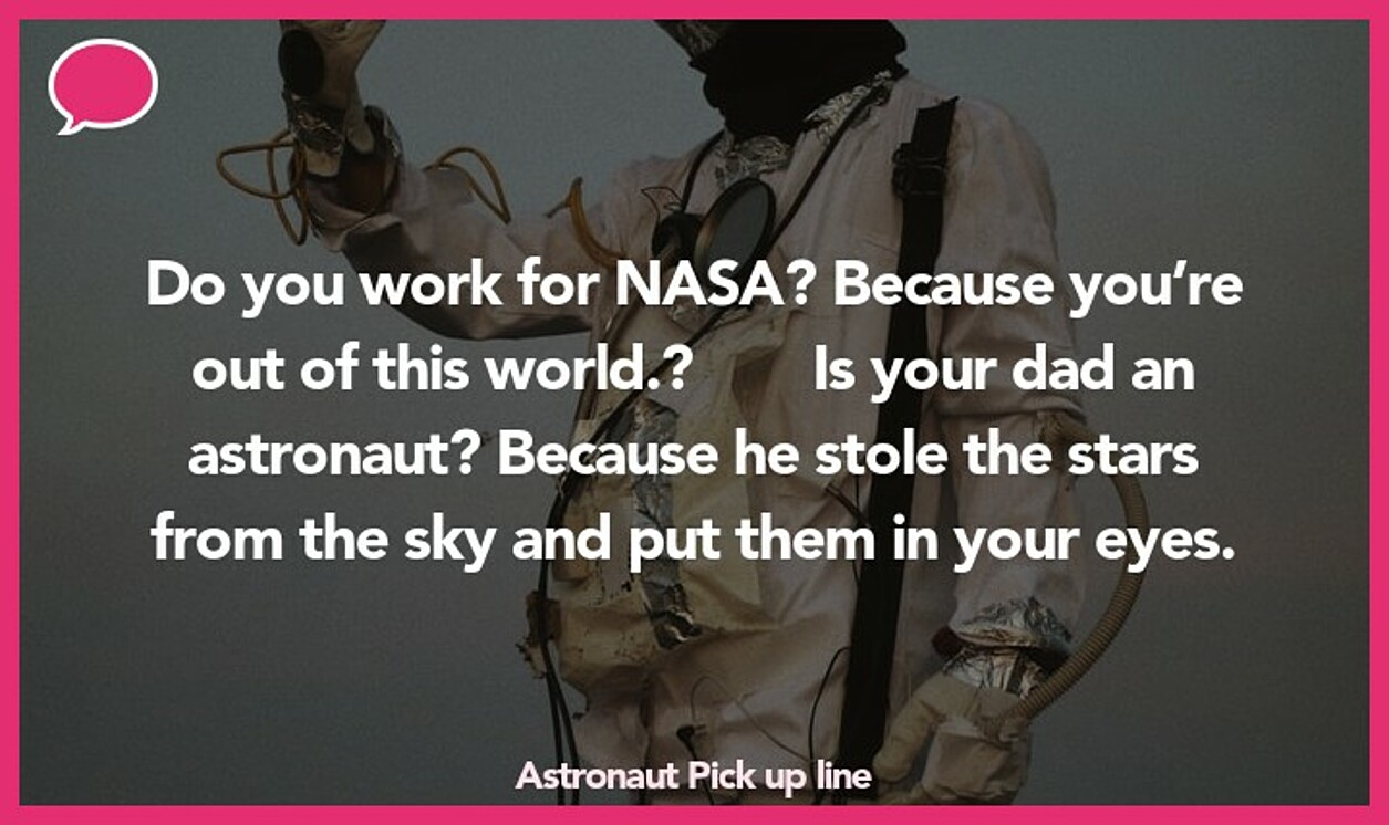astronaut pick up line