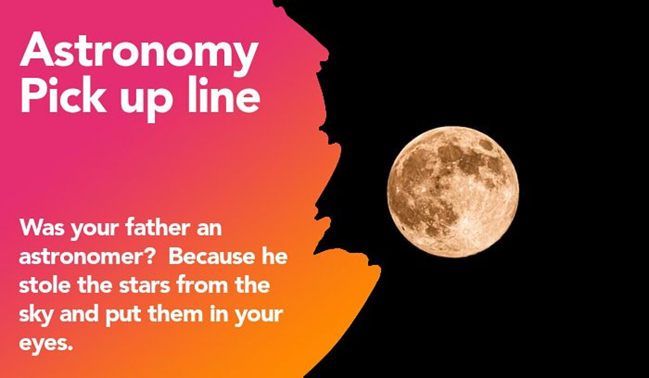 astronomy pickup line