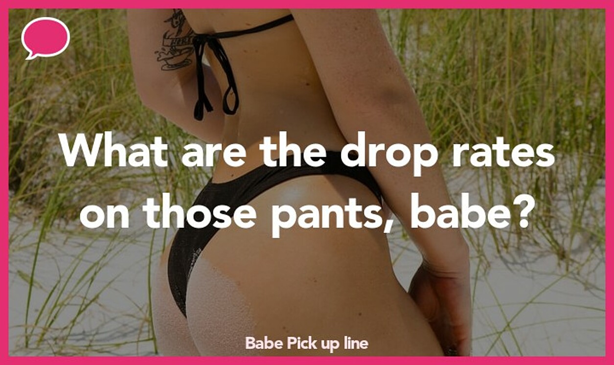 babe pickup line