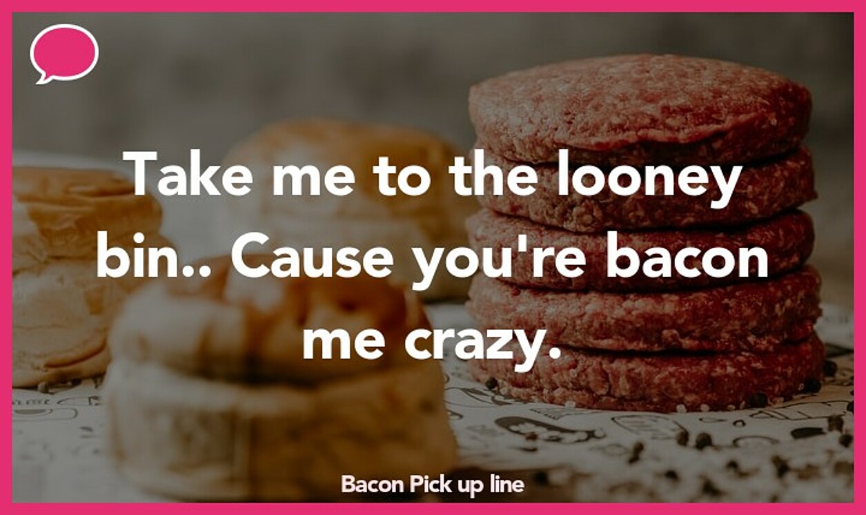bacon pickup line