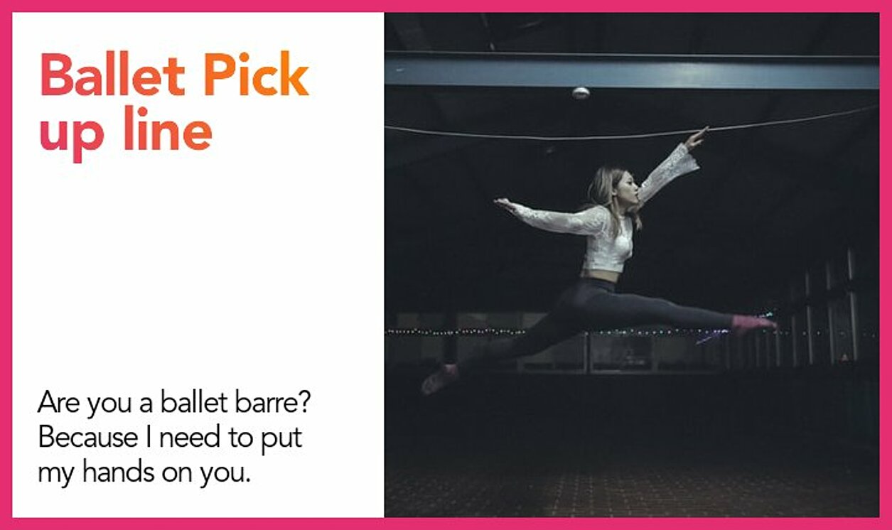 ballet pickup line