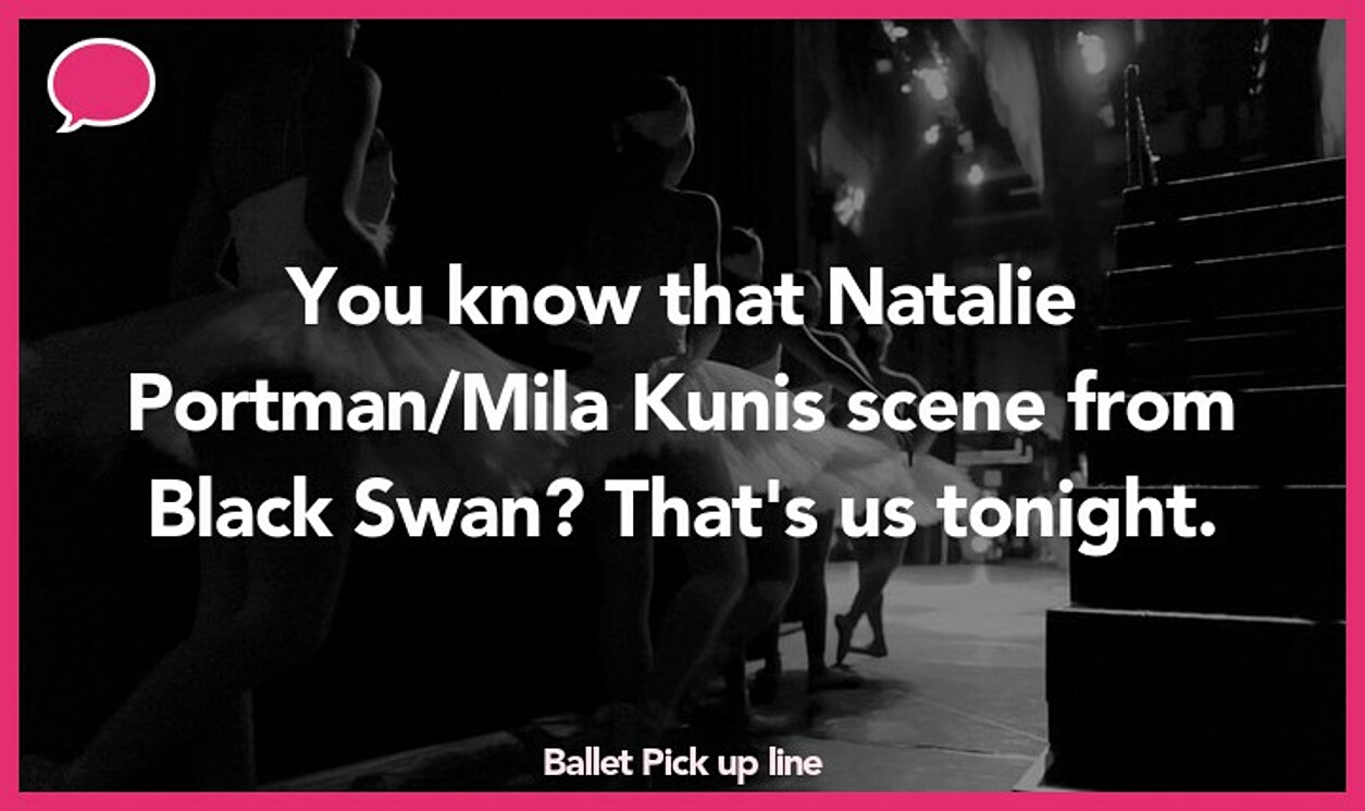 ballet pickup line