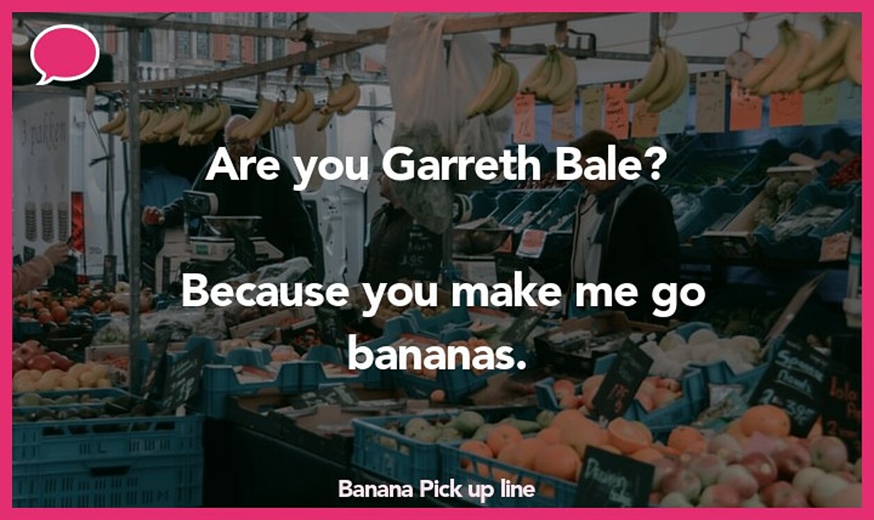 banana pickup line