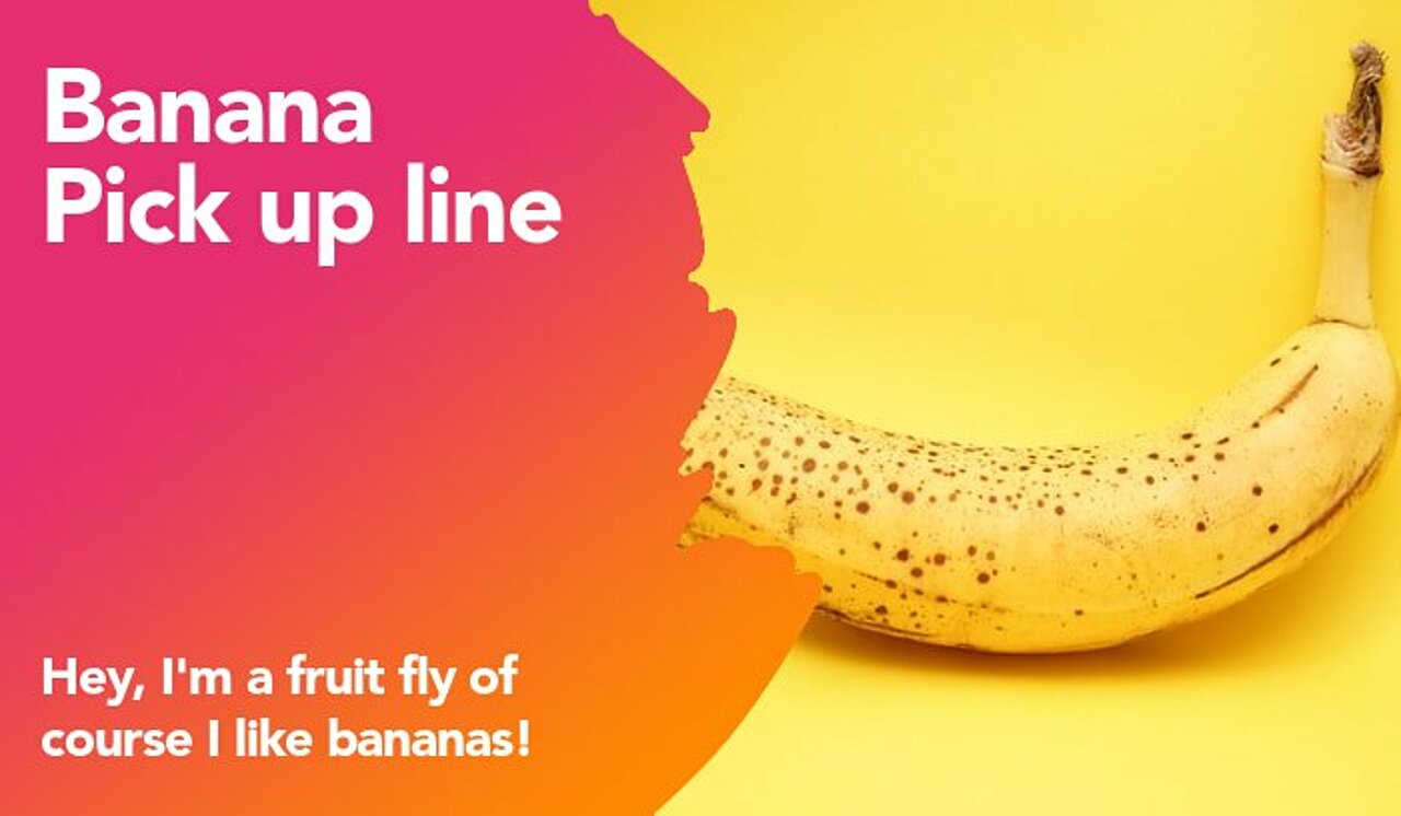 Top 50 Banana Pick Up lines