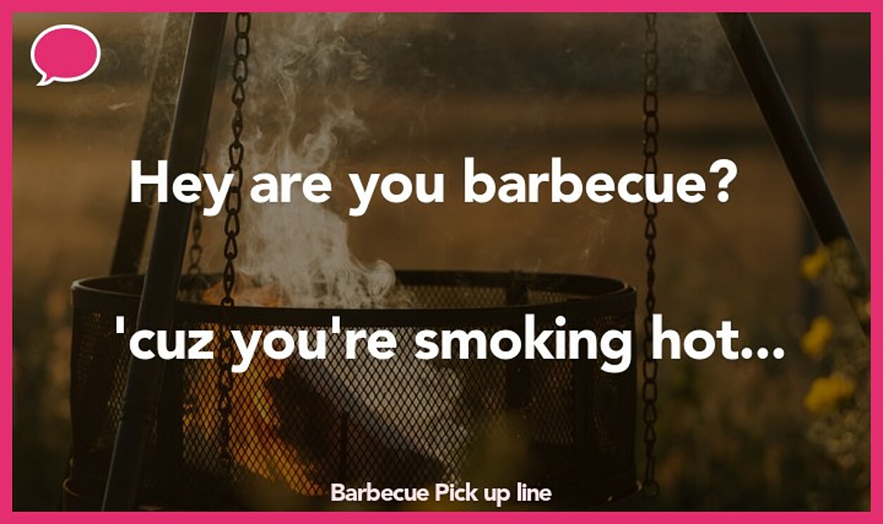 barbecue pickup line