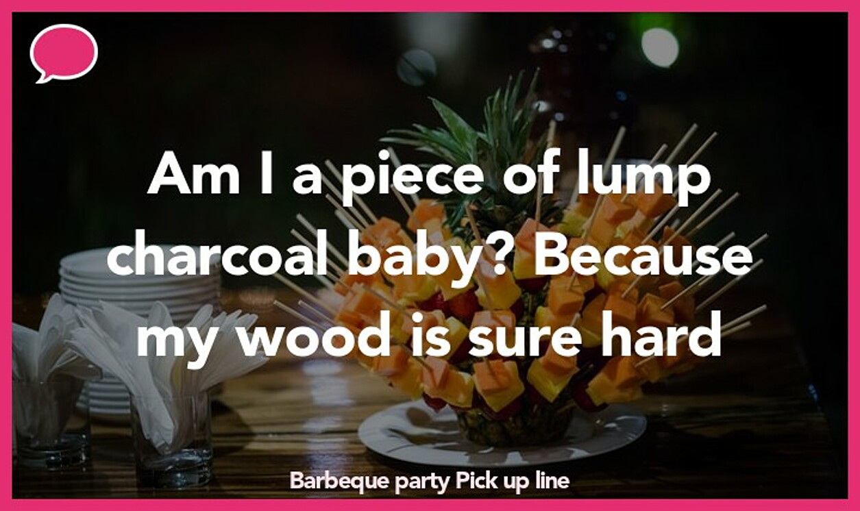 barbeque party pickup line