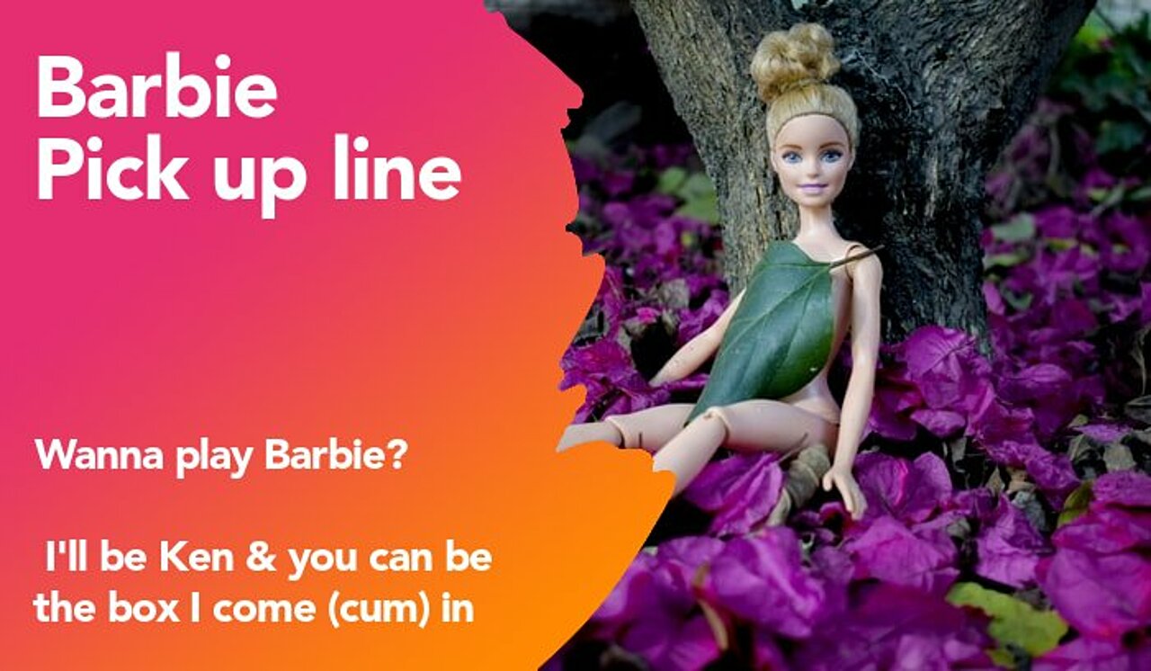 barbie pickup line