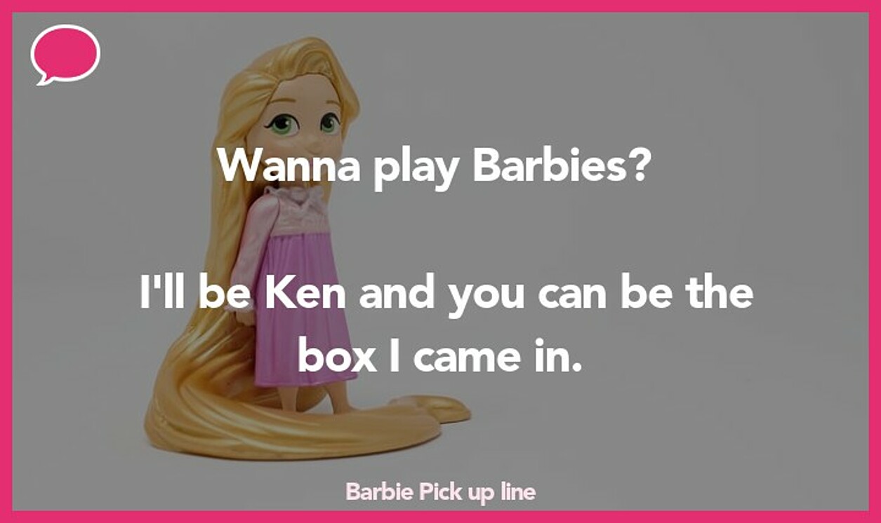 barbie pickup line