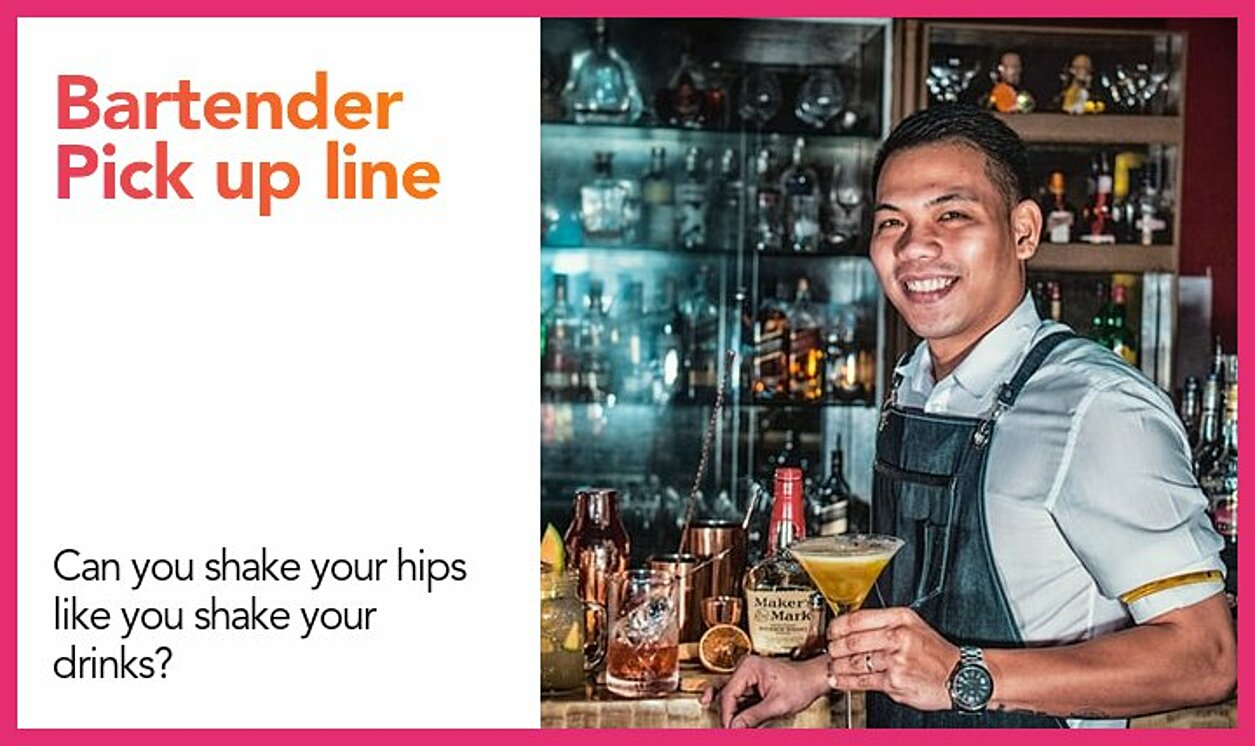 bartender pickup line