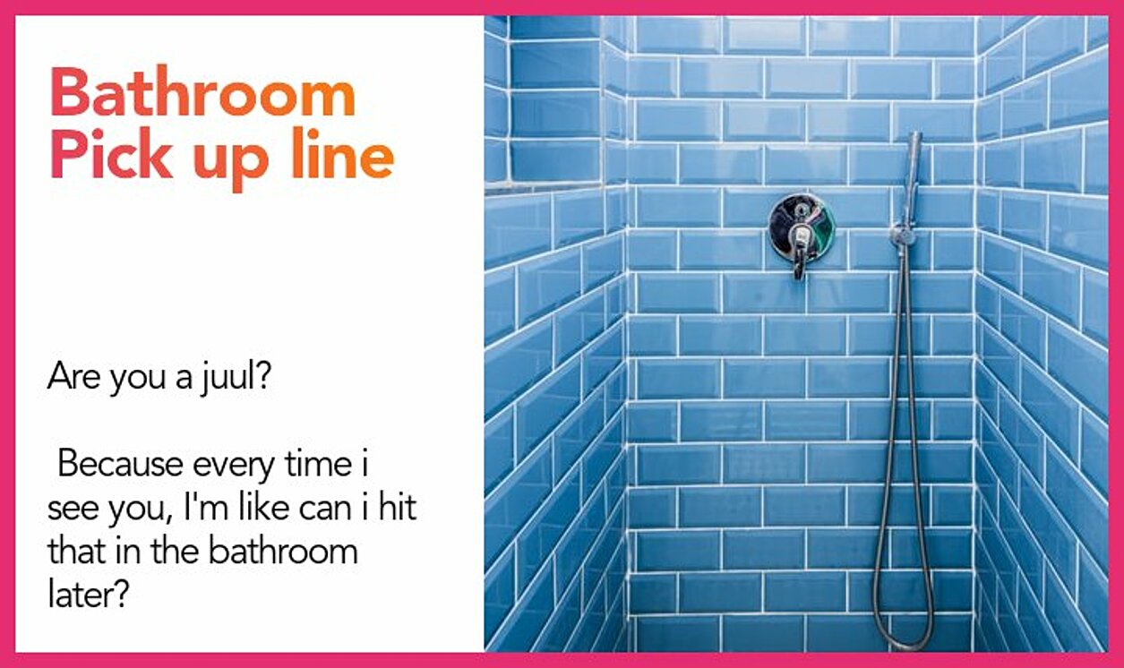 bathroom pickup line