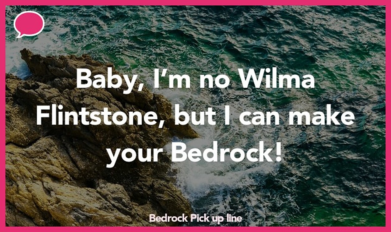 bedrock pickup line