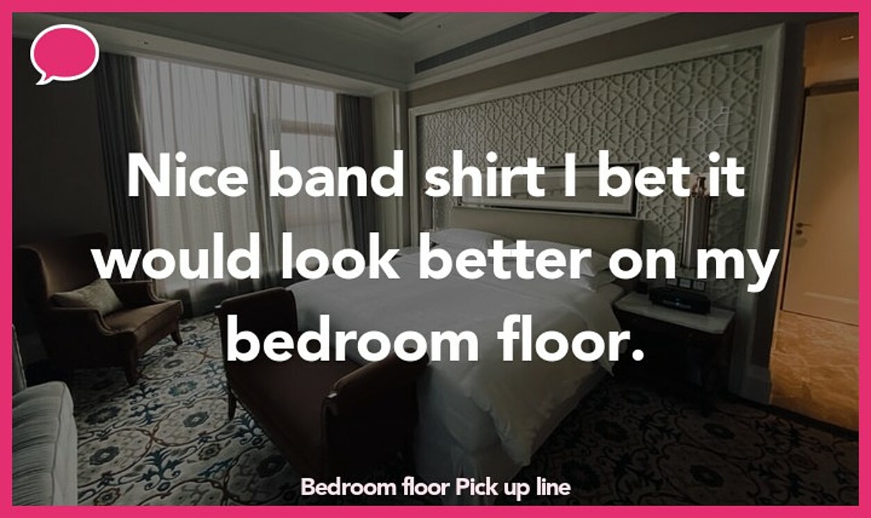 bedroom floor pickup line