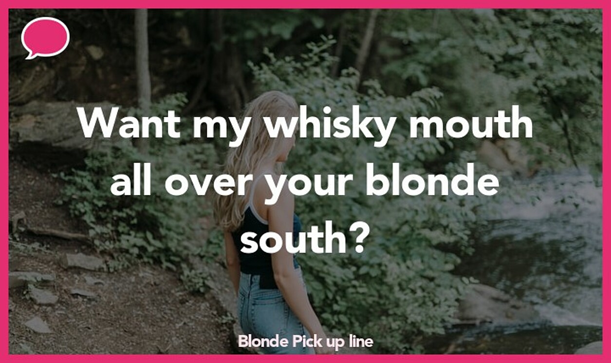 blonde pickup line