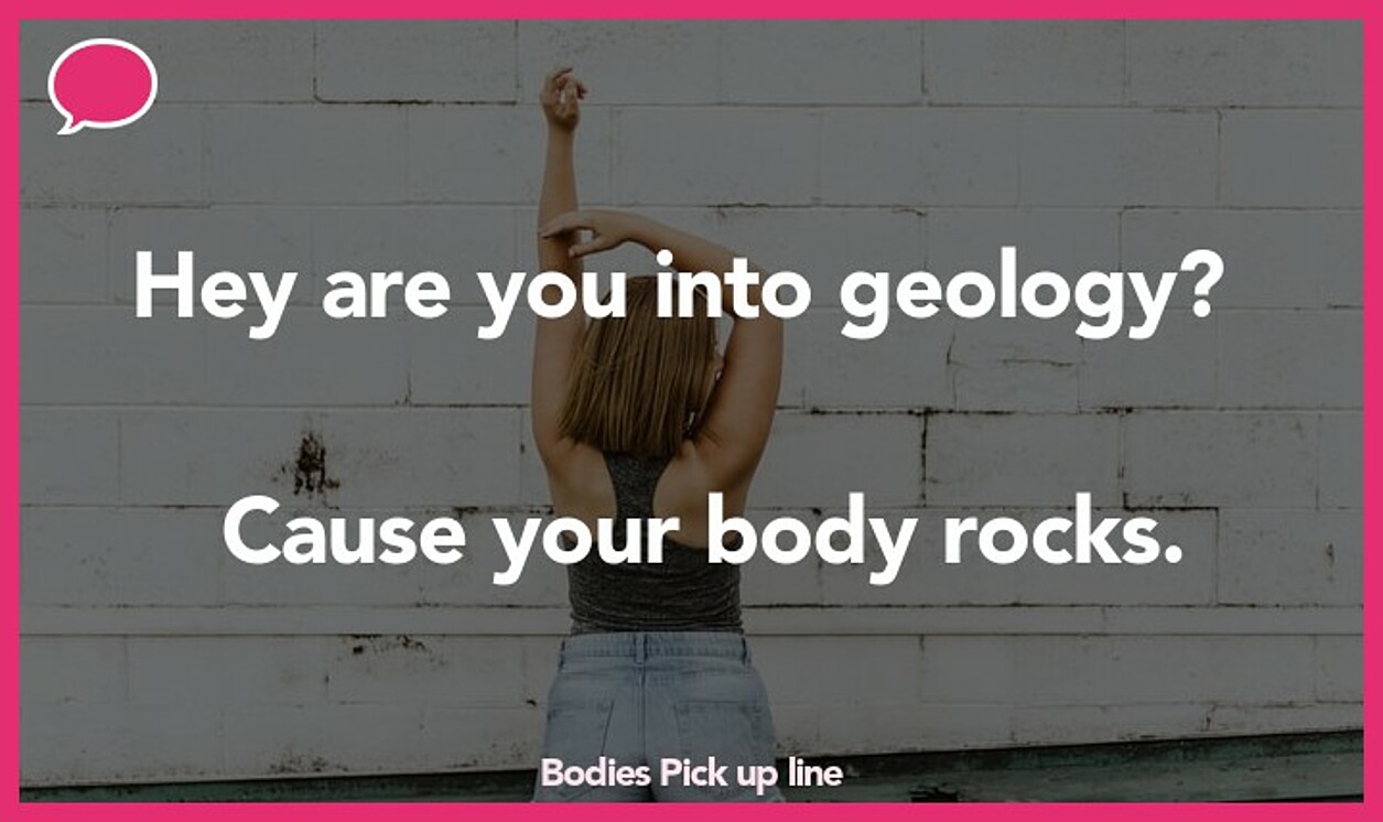 bodies pickup line