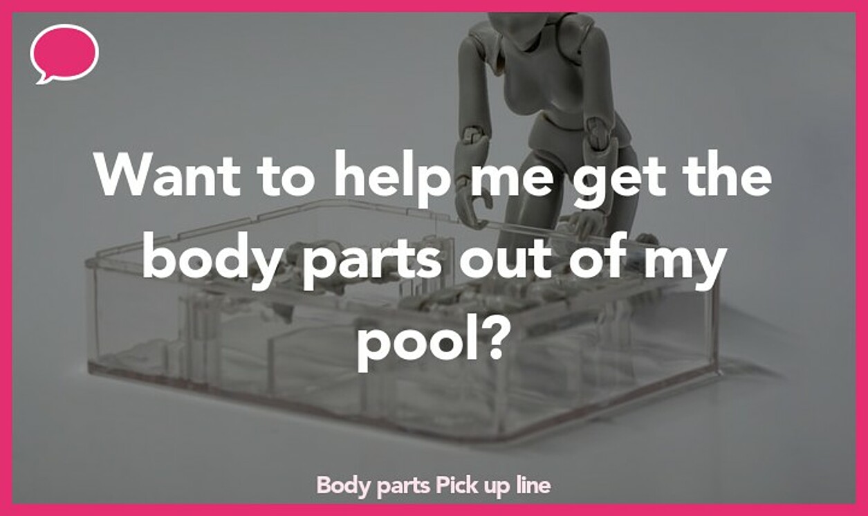 body parts pickup line
