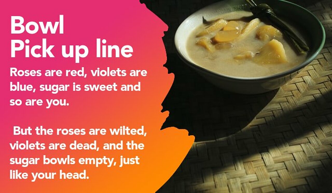 bowl pickup line