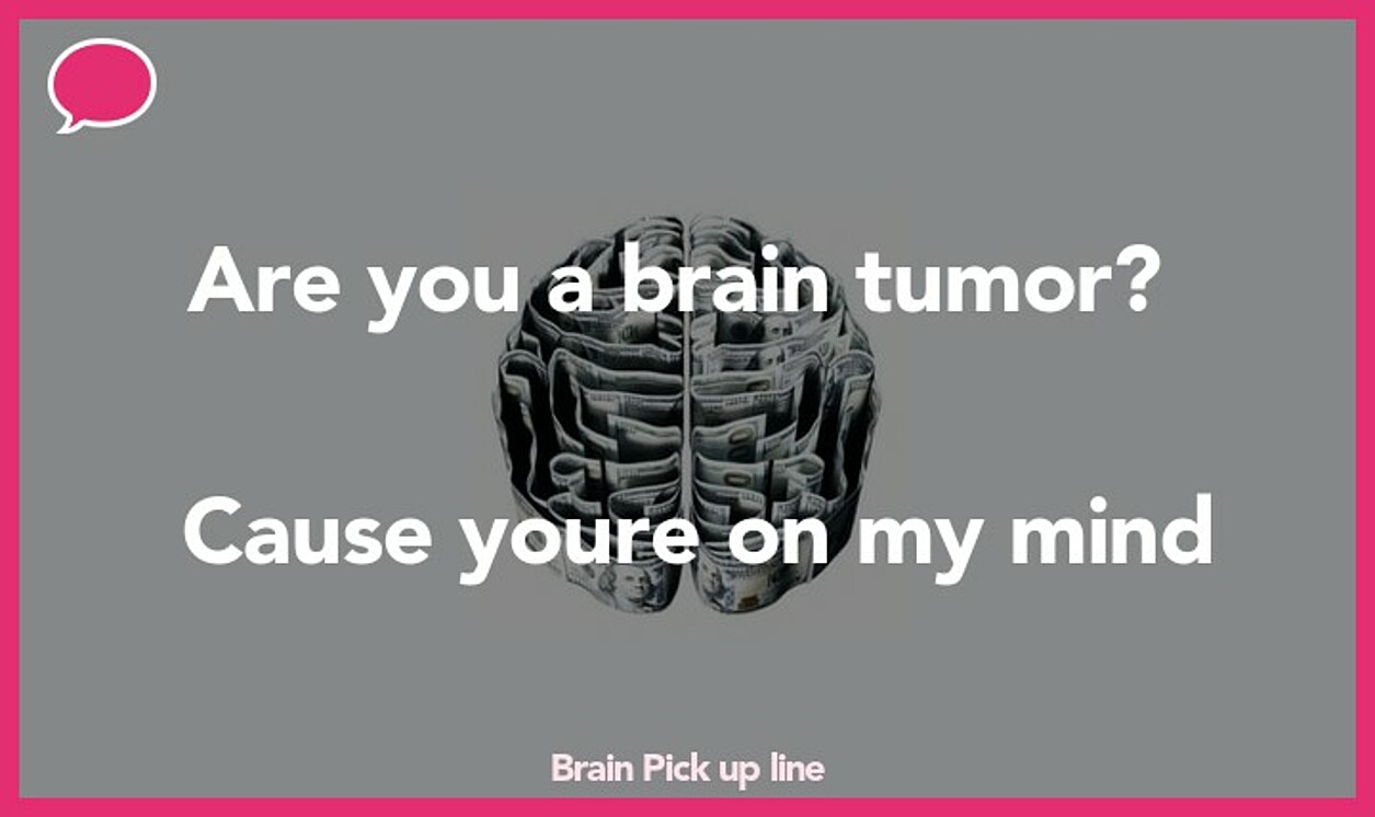 Reskyd lede efter Pekkadillo 50+ Brain Pick Up Lines - The PickUp Lines