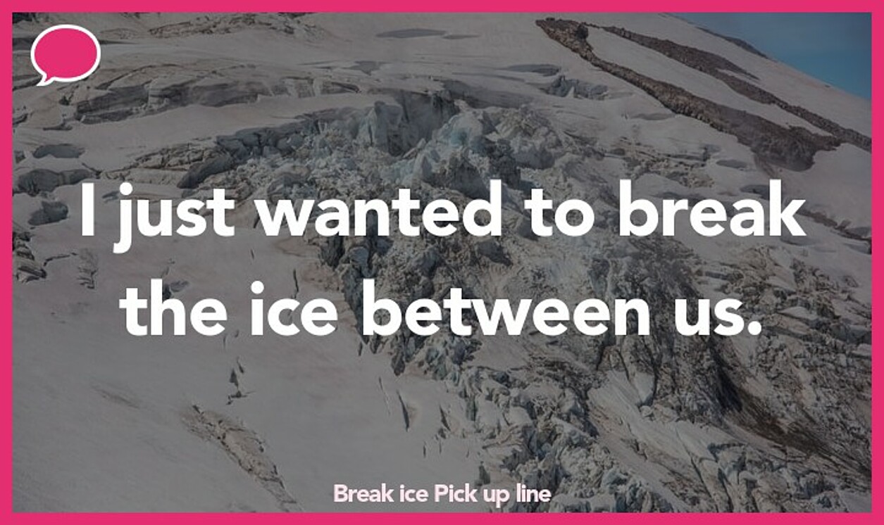 break ice pickup line