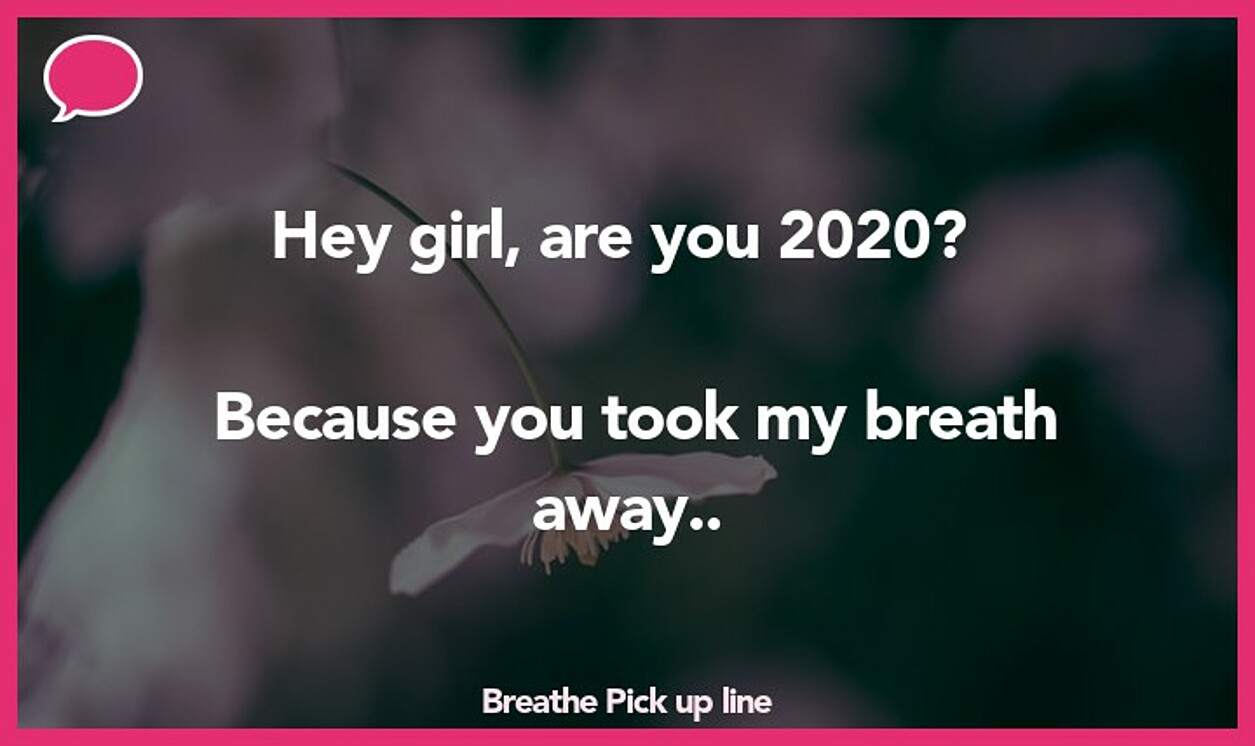 breathe pickup line