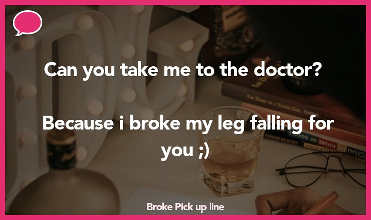 broke pickup line