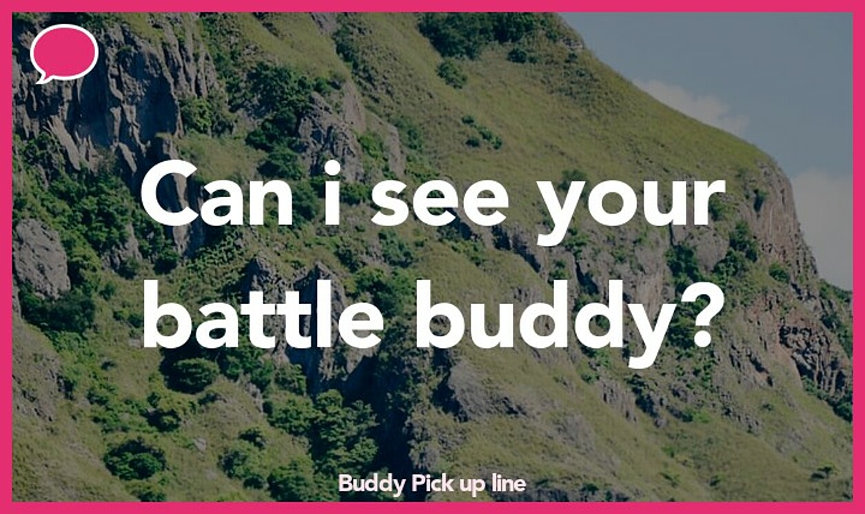 buddy pickup line