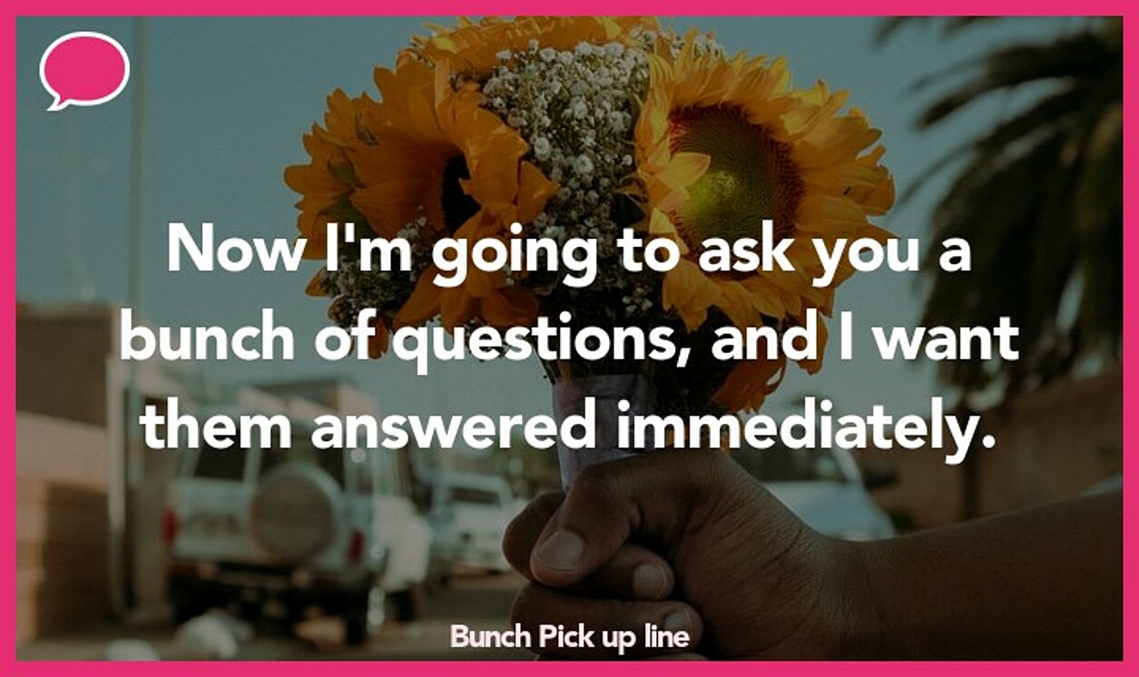 bunch pickup line