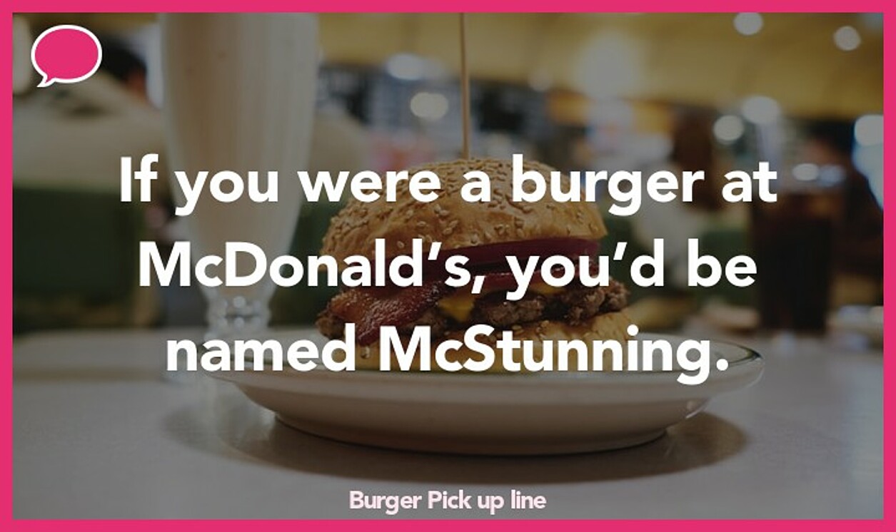 burger pickup line