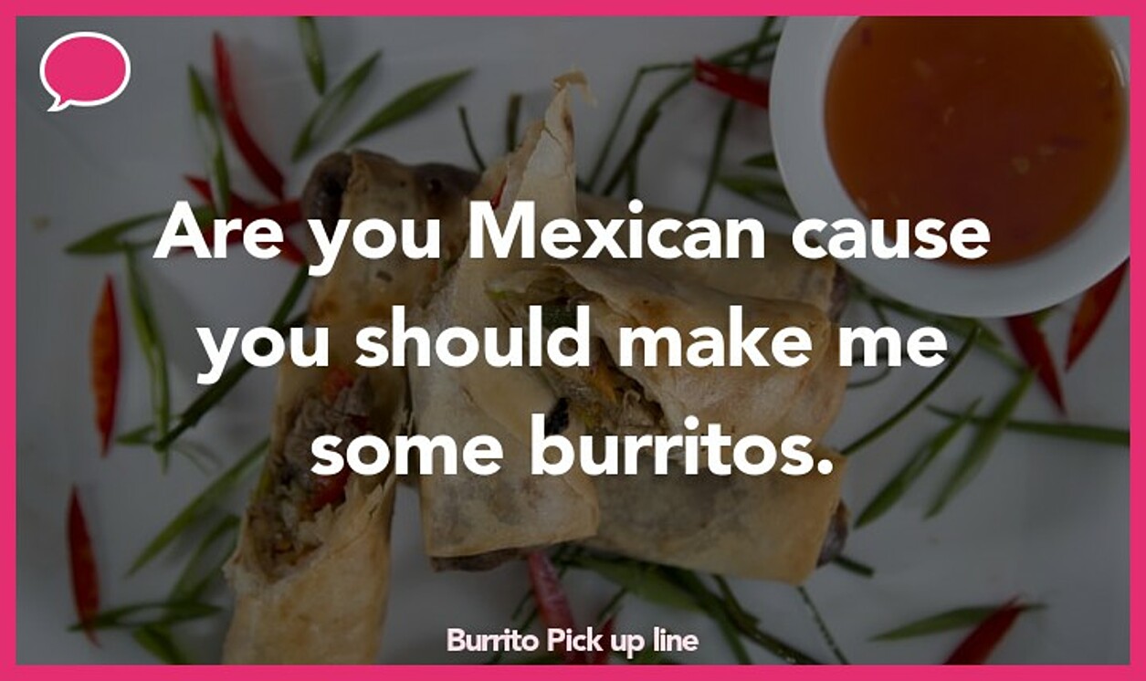 burrito pickup line