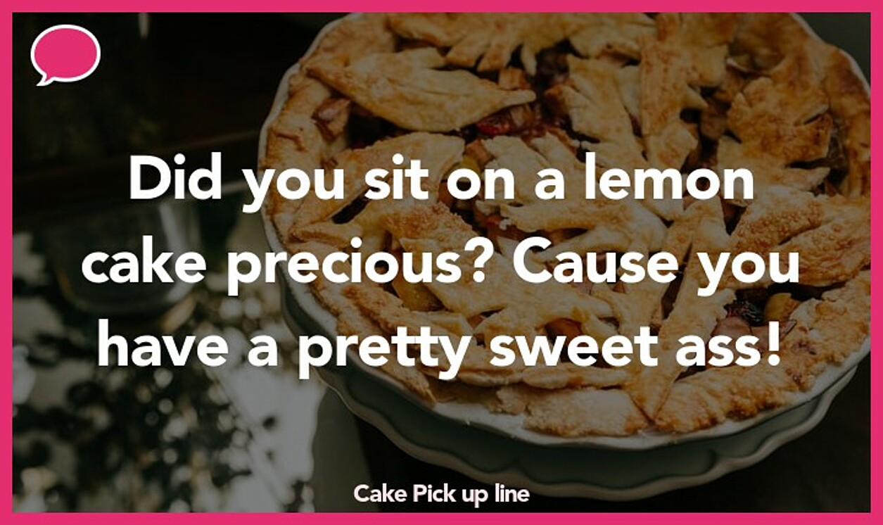 cake pickup line