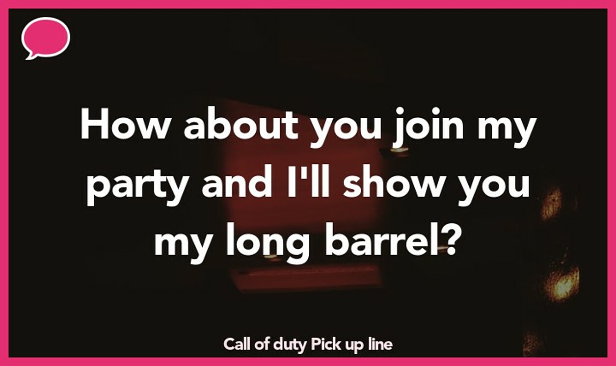 call of duty pickup line