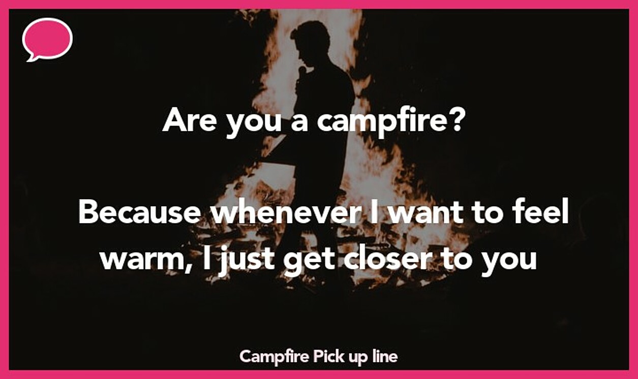 campfire pickup line