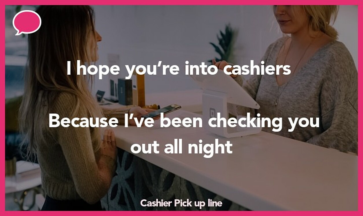 cashier pickup line