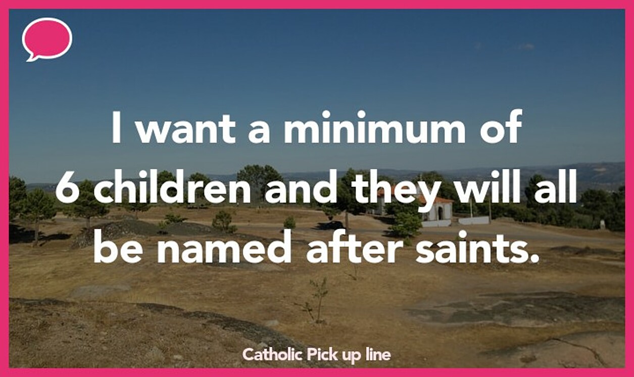 catholic pickup line