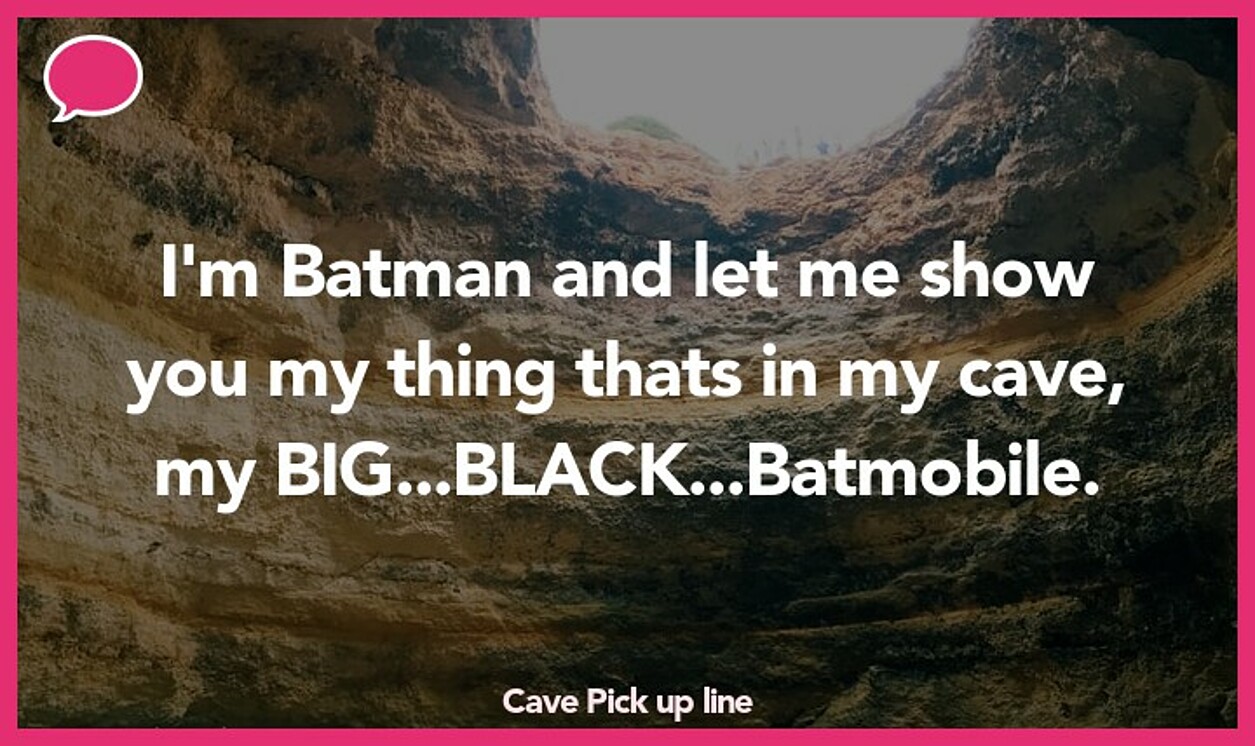 cave pickup line