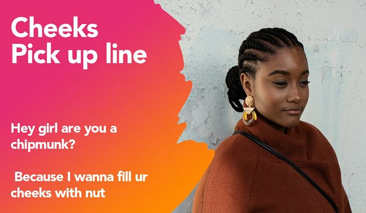 cheeks pickup line